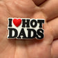 I love hot Dads/ I love hot moms sassy funny Gifts shoe charms